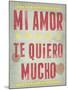 Te Quiero Mucho-Clara Wells-Mounted Giclee Print