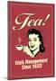 Tea Crisis Management Since 1652 Funny Retro Poster-null-Mounted Poster