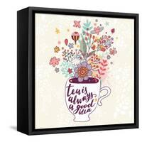 Tea is Always a Good Idea. Bright Concept Card with Cup of Tea and Lovely Burst Made of Flowers, Cl-smilewithjul-Framed Stretched Canvas