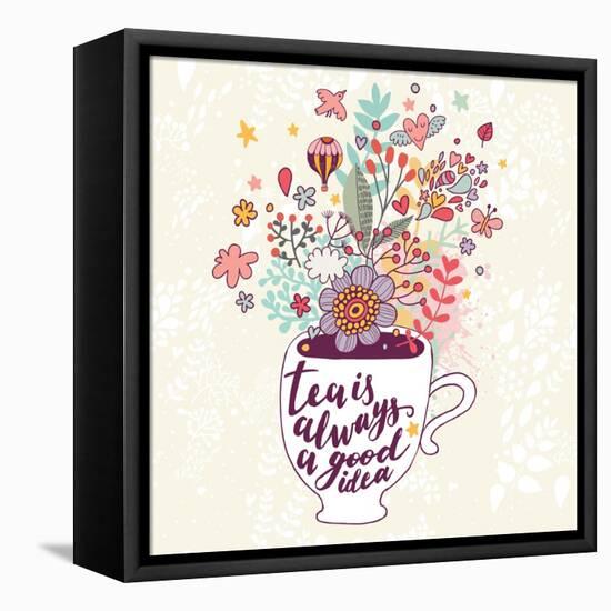 Tea is Always a Good Idea. Bright Concept Card with Cup of Tea and Lovely Burst Made of Flowers, Cl-smilewithjul-Framed Stretched Canvas