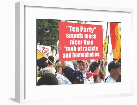 Tea Party Better Than Mob Of Racists Homophobes Funny Poster-null-Framed Poster