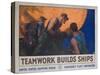 Teamwork Builds Ships, American Wwi Poster-null-Stretched Canvas