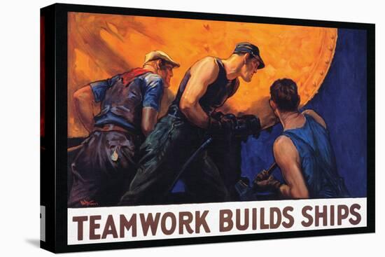 Teamwork Builds Ships, c.1917-William Dodge Stevens-Stretched Canvas