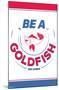 Ted Lasso - Be A Goldfish-Trends International-Mounted Poster