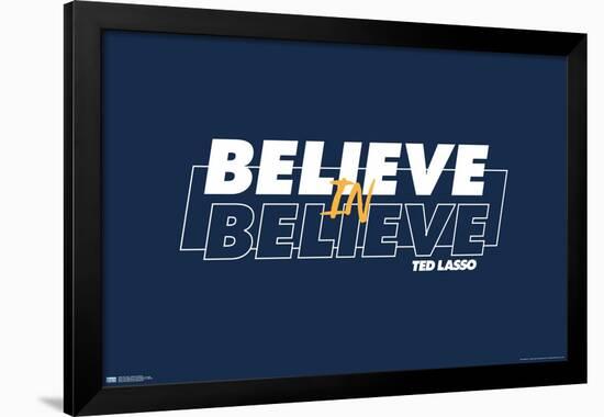 Ted Lasso - Believe In Believe-Trends International-Framed Poster