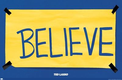 Ted Lasso Believe Posters from AllPosters.com