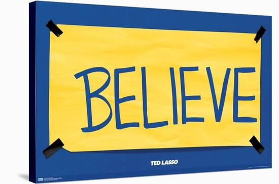 Ted Lasso - Believe-Trends International-Stretched Canvas