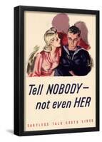 Tell Nobody Not Even Her Careless Talk Costs Lives WWII War Propaganda Art Print Poster-null-Framed Poster