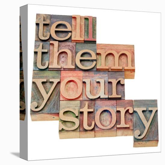 Tell Them Your Story-PixelsAway-Stretched Canvas