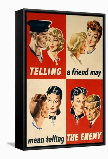'Telling a Friend May Mean Telling the Enemy', WWII Poster-English School-Framed Stretched Canvas
