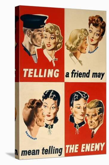 'Telling a Friend May Mean Telling the Enemy', WWII Poster-English School-Stretched Canvas