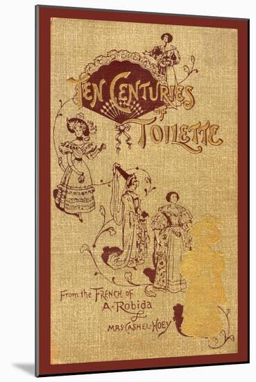 Ten Centuries of Toilette-null-Mounted Art Print