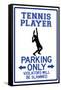 Tennis Player Parking Only Sign Poster-null-Framed Stretched Canvas