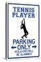 Tennis Player Parking Only Sign Poster-null-Stretched Canvas