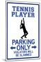 Tennis Player Parking Only Sign Poster-null-Mounted Poster