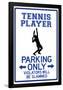 Tennis Player Parking Only Sign Poster-null-Framed Poster