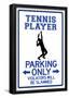 Tennis Player Parking Only-null-Framed Poster