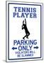 Tennis Player Parking Only-null-Mounted Poster