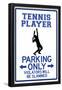 Tennis Player Parking Only-null-Framed Poster