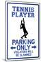 Tennis Player Parking Only-null-Mounted Poster