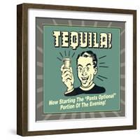 Tequila! Now Starting the "Pants Optional" Portion of the Evening!-Retrospoofs-Framed Premium Giclee Print