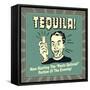 Tequila! Now Starting the "Pants Optional" Portion of the Evening!-Retrospoofs-Framed Stretched Canvas