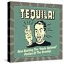Tequila! Now Starting the "Pants Optional" Portion of the Evening!-Retrospoofs-Stretched Canvas