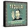 Tequila! Now Starting the "Pants Optional" Portion of the Evening!-Retrospoofs-Framed Stretched Canvas