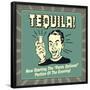 Tequila! Now Starting the "Pants Optional" Portion of the Evening!-Retrospoofs-Framed Poster