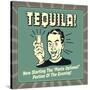 Tequila! Now Starting the "Pants Optional" Portion of the Evening!-Retrospoofs-Stretched Canvas