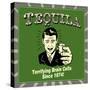 Tequila! Terrifying Brain Cells Since 1874!-Retrospoofs-Stretched Canvas