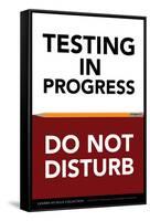 Testing in Progress - Do Not Disturb-Gerard Aflague Collection-Framed Stretched Canvas