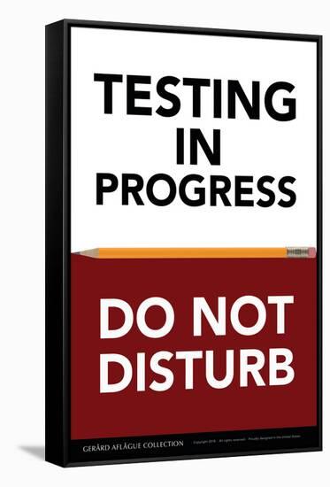 Testing in Progress - Do Not Disturb-Gerard Aflague Collection-Framed Stretched Canvas