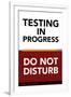 Testing in Progress - Do Not Disturb-Gerard Aflague Collection-Framed Art Print