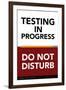 Testing in Progress - Do Not Disturb-Gerard Aflague Collection-Framed Art Print