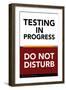 Testing in Progress - Do Not Disturb-Gerard Aflague Collection-Framed Art Print