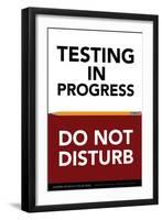 Testing in Progress - Do Not Disturb-Gerard Aflague Collection-Framed Art Print