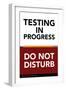 Testing in Progress - Do Not Disturb-Gerard Aflague Collection-Framed Art Print