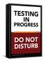 Testing in Progress - Do Not Disturb-Gerard Aflague Collection-Framed Stretched Canvas