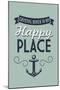 Texas - Crystal Beach is My Happy Place-Lantern Press-Mounted Art Print