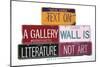 Text On Gallery Wall-Gregory Constantine-Mounted Giclee Print