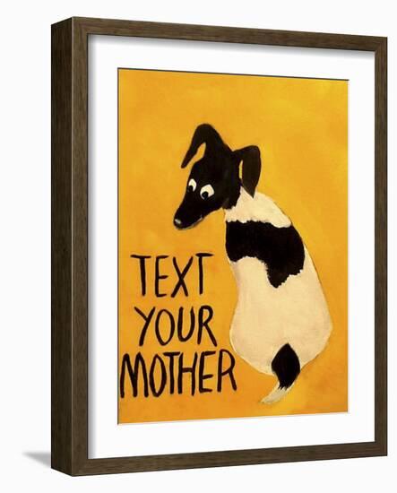 Text You’re Mother-Jennie Cooley-Framed Giclee Print
