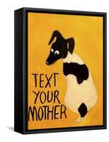 Text You’re Mother-Jennie Cooley-Framed Stretched Canvas