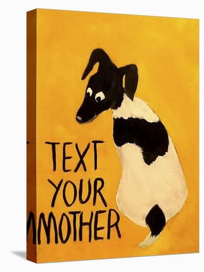 Text You’re Mother-Jennie Cooley-Stretched Canvas