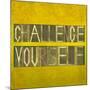 Textured Background Image And Design Element Depicting The Words "Challenge Yourself"-nagib-Mounted Art Print
