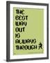 Tha Best Way Out Poster-NaxArt-Framed Art Print