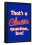 That's A Clown Question Bro-null-Framed Poster