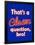 That's A Clown Question Bro-null-Framed Poster