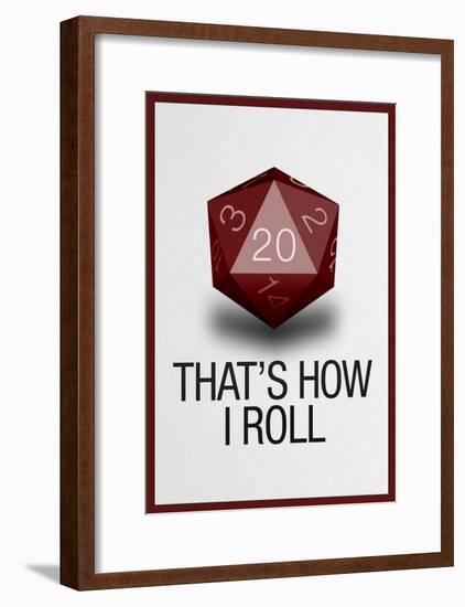 That's How I Roll - 20 Sided Die-null-Framed Poster