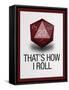 That's How I Roll - 20 Sided Die-null-Framed Stretched Canvas